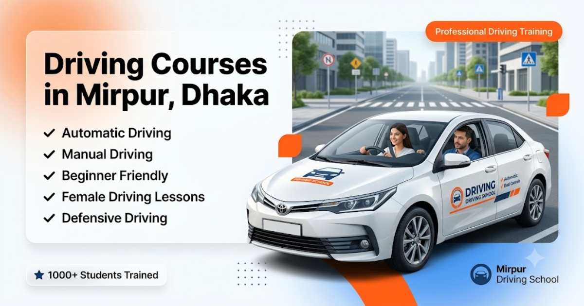 Driving Courses in Mirpur Dhaka by Mirpur Driving School