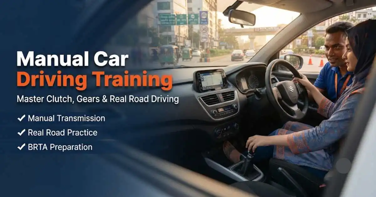 Manual car driving training in Mirpur Dhaka with professional instructor teaching clutch control, gear shifting, real road driving and BRTA test preparation