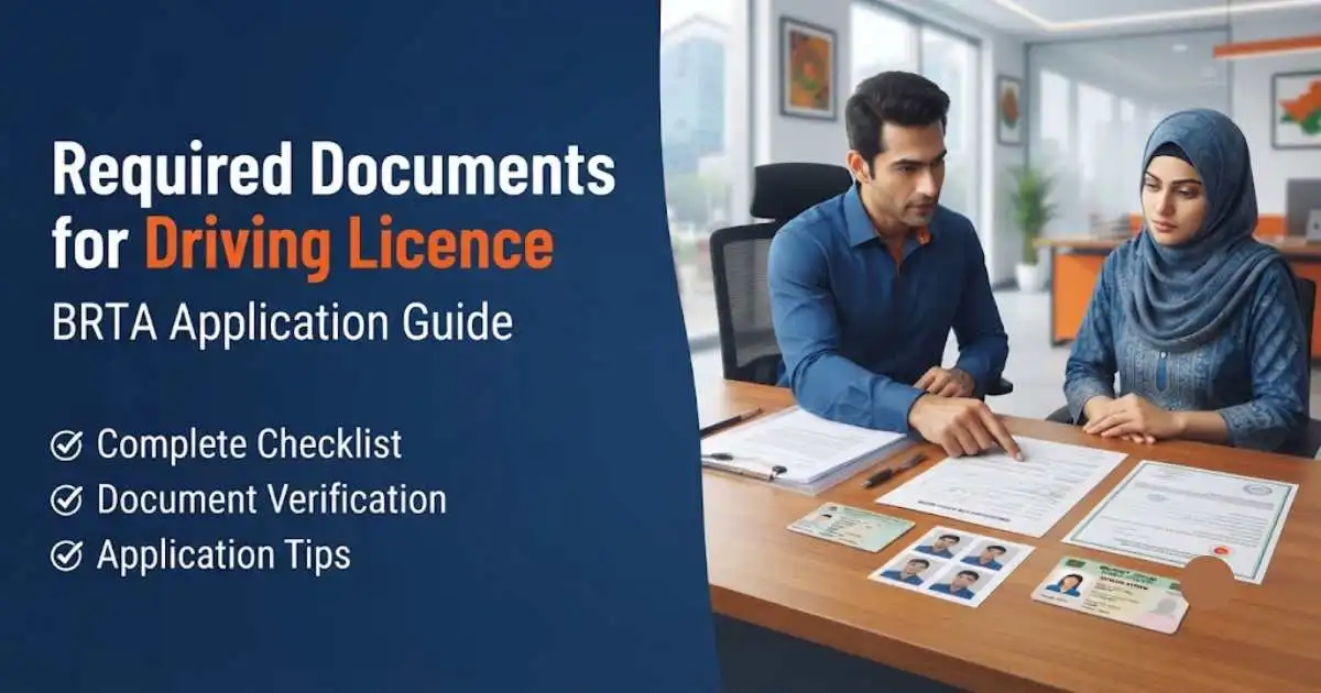Required documents for a BRTA driving licence application in Bangladesh including learner licence, National ID, application form, medical certificate, passport photos, and document verification guidance